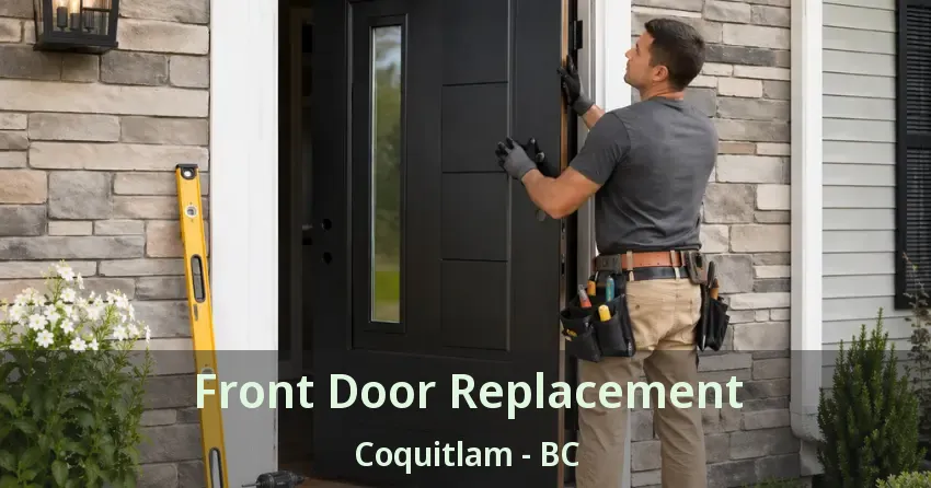 Front Door Replacement Coquitlam - BC Front Door Replacement Coquitlam - BC