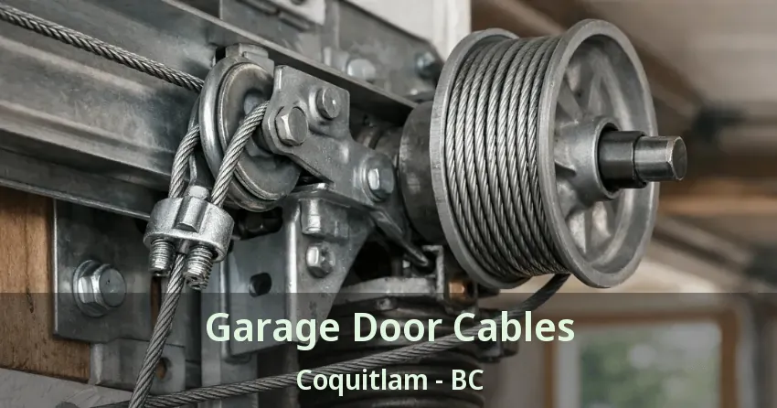 Garage Door Cables Coquitlam - BC Garage Door Cables Coquitlam - BC