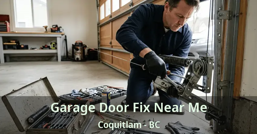 Garage Door Fix Near Me Coquitlam - BC Garage Door Fix Near Me Coquitlam - BC