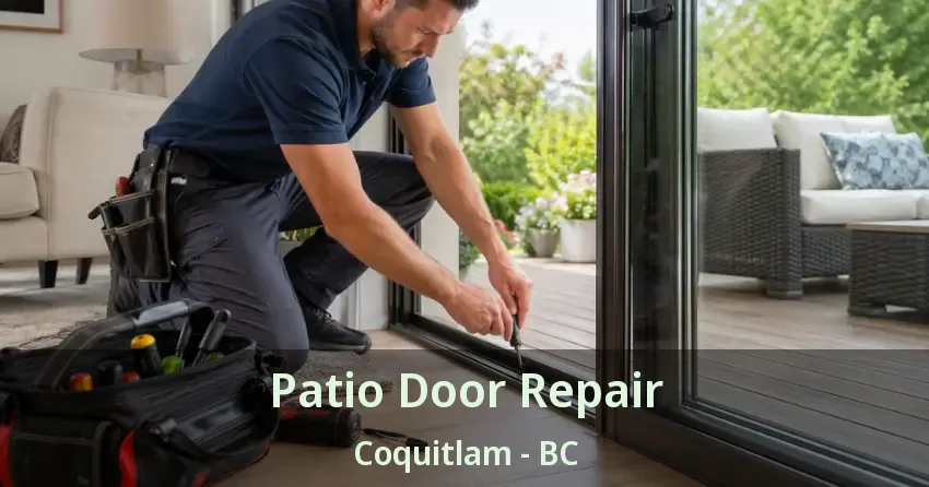 Patio Door Repair Coquitlam - BC Patio Door Repair Coquitlam - BC